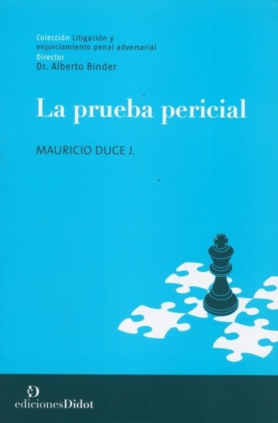 Libro: La prueba pericial - Autor: Mauricio Duce - Isbn: 9789872837976