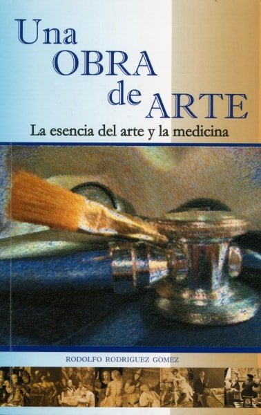 Libro: Una obra de arte - Autor: Rodolfo Rodriguez Gomez - Isbn: 9789584471086