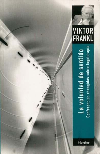 Libro: La voluntad del sentido. Conferencias escogidas sobre logoterapia - Autor: Viktor Frankl - Isbn: 9788425416101