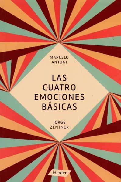 Libro: Las cuatro emociones básicas - Autor: Jorge Zentner - Isbn: 9788425431241
