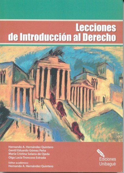 Lecciones de introducción al derecho - Hernando Antonio Hernández Quintero - 9789587541335