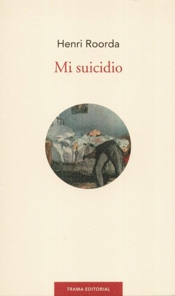Libro: Mi suicidio - Autor: Henri Roorda - Isbn: 9788494166143