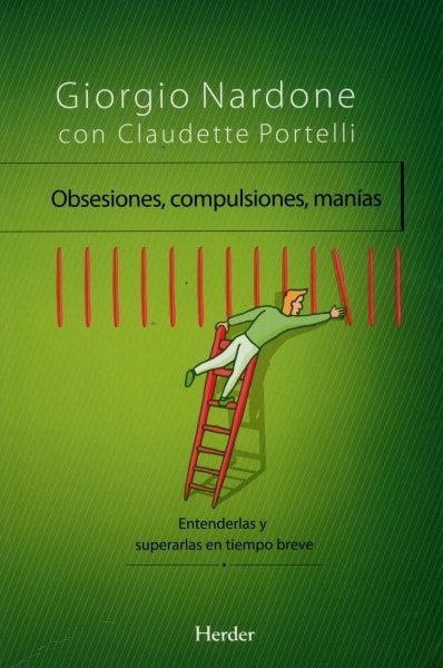 Libro: Obsesiones, compulsiones, manías. Entenderlas y superarlas en breve tiempo - Autor: Giorgio Nardone - Isbn: 9788425433900