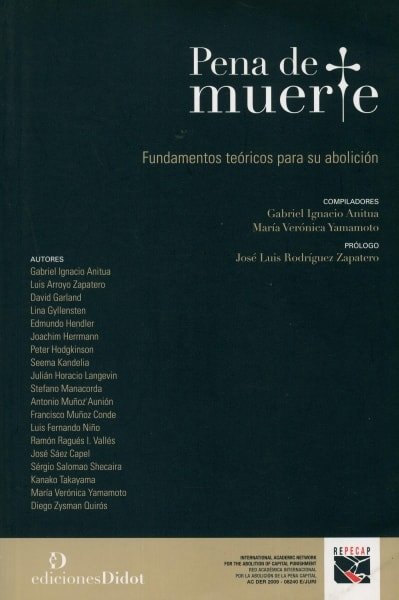 Libro: Pena de muerte. Fundamentos teóricos para su abolición - Autor: Gabriel Ignacio Anitua - Isbn: 9789872693626