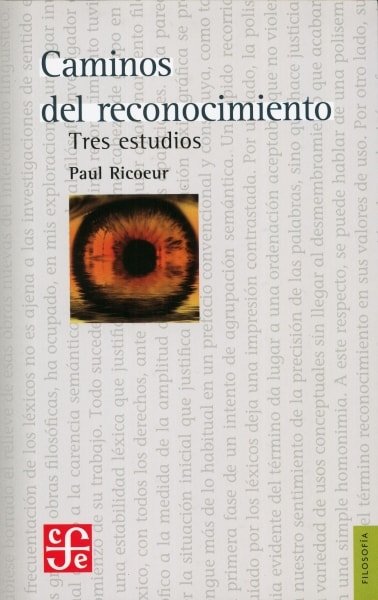 Libro: Caminos del reconocimiento. Tres estudios - Autor: Paul Ricoeur - Isbn: 9789681679989