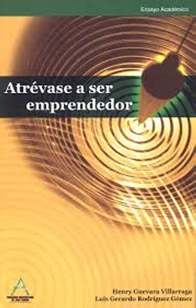 Atrévase a ser emprendedor - Henry Guevara Villarraga - 9583356115