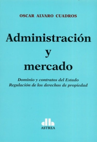 Libro: Administración y mercado - Autor: Oscar Alvaro Cuadros - Isbn: 9789877062328