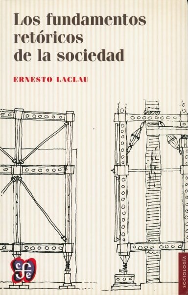 Libro: Los fundamentos retóricos de la sociedad - Autor: Ernesto Laclau - Isbn: 9789877190298
