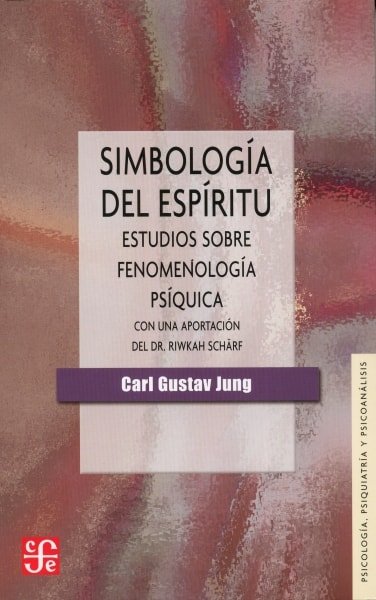 Libro: Simbología del espíritu. Estudios sobre fenomenología psíquica - Autor: Carl Gustav Jung - Isbn: 9789681608323