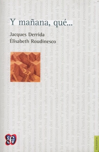 Libro: Y mañana, qué… - Autor: Jacques Derrida - Isbn: 9789505578115