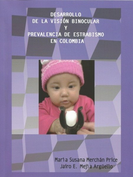Desarrollo de la visión binocular y prevalencia de estrabismo en colombia - Maria Susana Merchán Price - 9789588494975