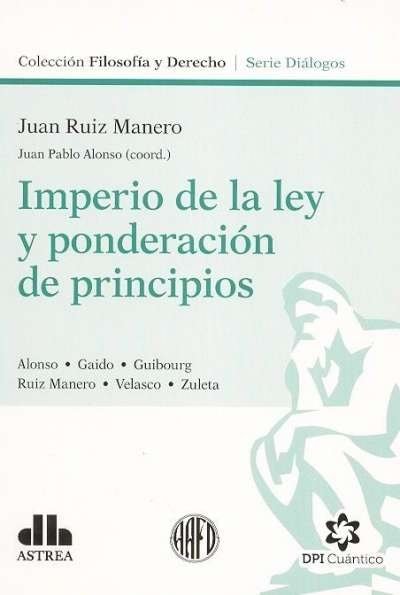 Libro: Imperio de la ley y ponderación de principios - Autor: Juan Ruiz Manero - Isbn: 9789877062489