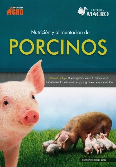 Libro: Nutrición y alimentación de porcinos - Autor: Gigi Giovana Quispe Sulca - Isbn: 9786123042547