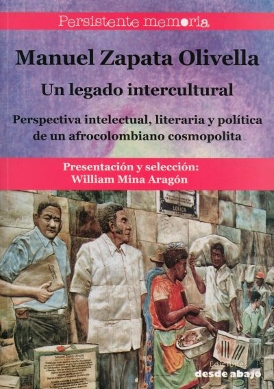 Libro: Manuel zapata olivella. Un legado intercultural perspectiva intelectual. - Autor: William Mina Aragón - Isbn: 9789588926186