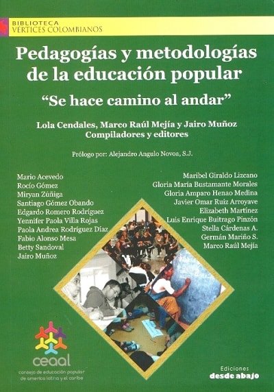 Libro: Pedagogías y metodologías en la educación popular se hace camino al andar - Autor: Varios - Isbn: 9789588926278