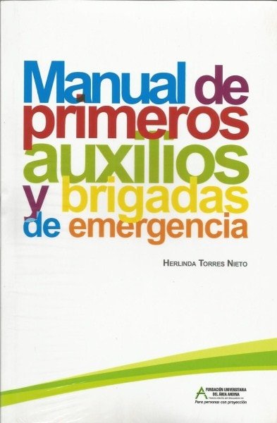 Manual de primeros auxilios y brigadas de emergencia - Herlinda Torres Nieto - 9789588494371