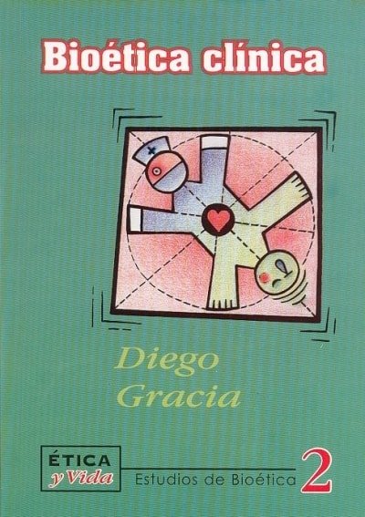 Libro: Bioética clínica. Estudios de bioética 2 - Autor: Diego Gracia - Isbn: 9589482201