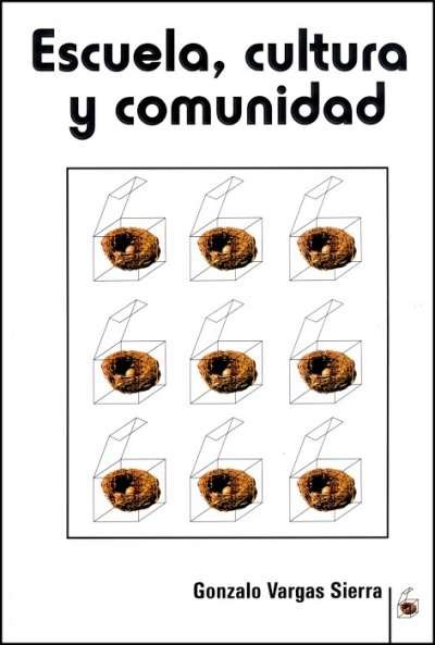 Libro: Escuela, cultura y comunidad - Autor: Gonzalo Vargas Sierra - Isbn: 9589482422