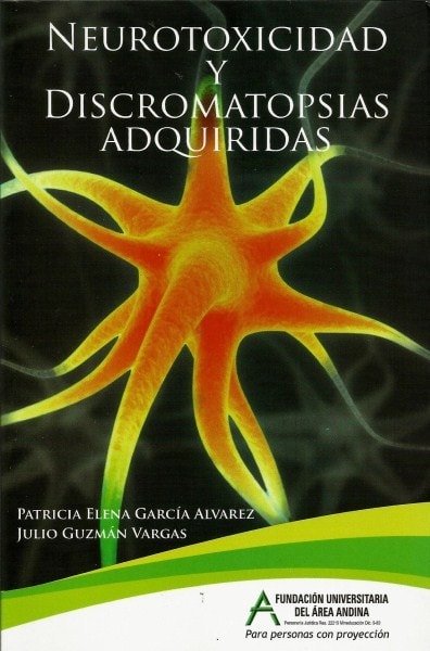 Neurotoxicidad y discromatopsias adquiridas - Patricia Elena García Alvarez - 9789584436603