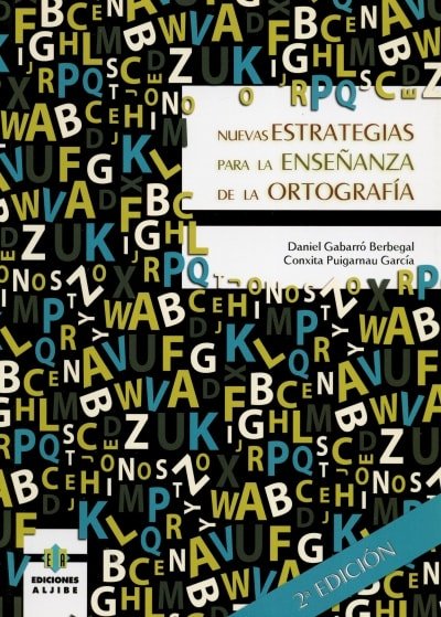 Libro: Nuevas estrategias para la enseñanza de la ortografía - Autor: Daniel Gabarró Berbegal - Isbn: 9788497006613