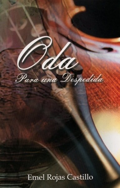 Libro: Oda patra una despedida - Autor: Emel Rojas Castillo - Isbn: 9789584828729