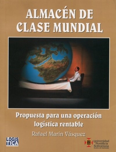 Libro: Almacén de clase mundial - Autor: Rafael Marín Vásquez - Isbn: 978331630X