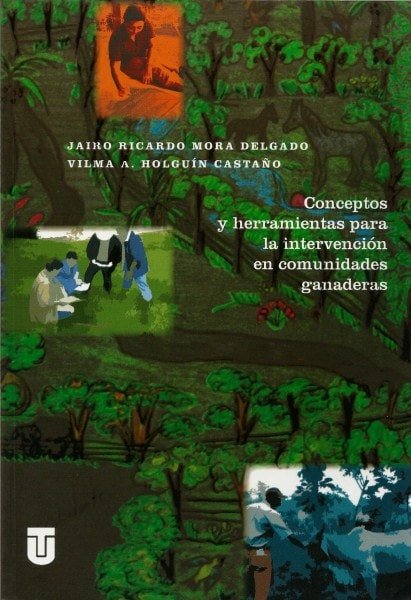 Conceptos y herramientas para la intervención en las comunidades ganaderas - Jairo Ricardo Mora Delgado - 9789589243312