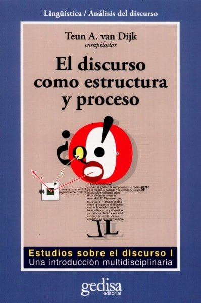 Libro: El discurso como estructura y proceso - Autor: Teun A. Van Dijk - Isbn: 9788474327144