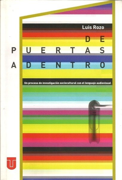 De puertas adentro. Un proceso de investigación sociocultural con el lenguaje audiovisual - Luis Rozo - 9789589243329