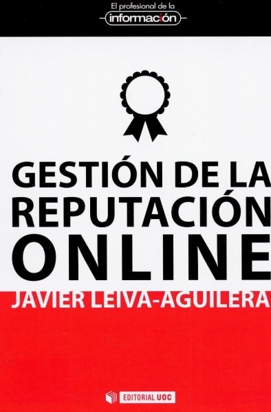 Libro: Gestión de la reputación online - Autor: Javier Leiva Aguilera - Isbn: 9788497889902