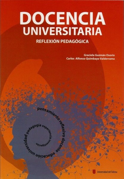Docencia universitaria. Reflexión pedagógica - Graciela Guzmán Osorio - 9789588747071