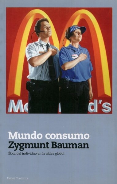 Libro: Mundo consumo. Ética del individuo en la aldea global - Autor: Zygmunt Bauman - Isbn: 9789501250442
