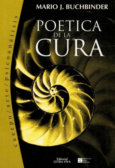 Libro: Poética de la cura - Autor: Mario J. Buchbinder - Isbn: 9506490465