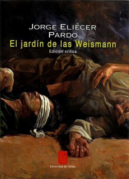 El jardín de las weisman - Jorge Eliécer Pardo - 9789588747385