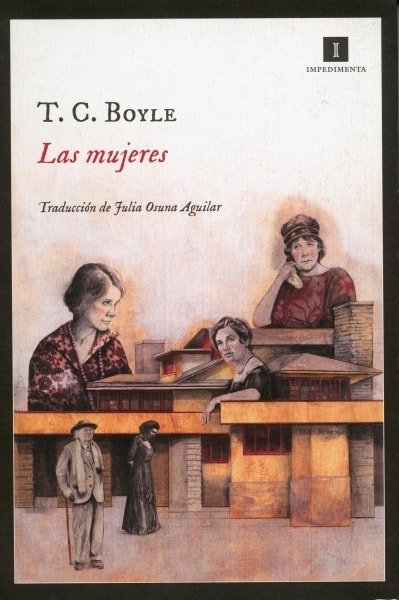 Libro: Las mujeres - Autor: Tc Boyle - Isbn: 9788415578895