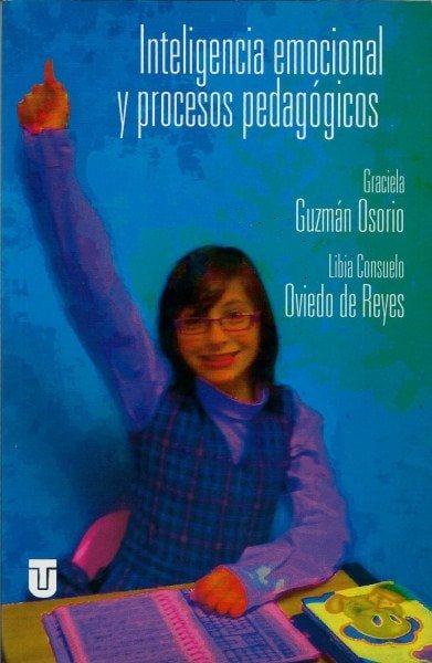 Inteligencia emocional y procesos pedagógicos - Graciela Guzmán Osorio - 9789589243510