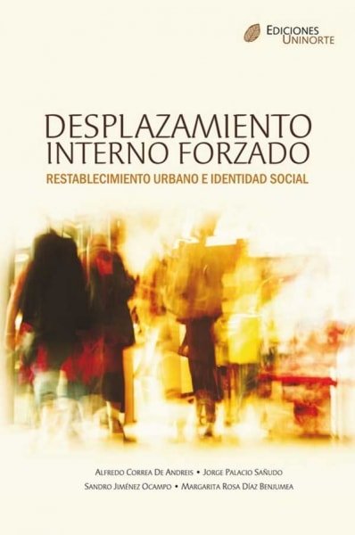 Libro: Desplazamiento interno forzado | Autor: Alfredo Correa de Andreis | Isbn: 9789588252957