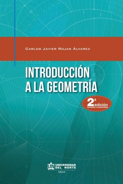 Libro: Introducción a la geometría | Autor: Carlos Javier Rojas Álvarez | Isbn: 9789587416831