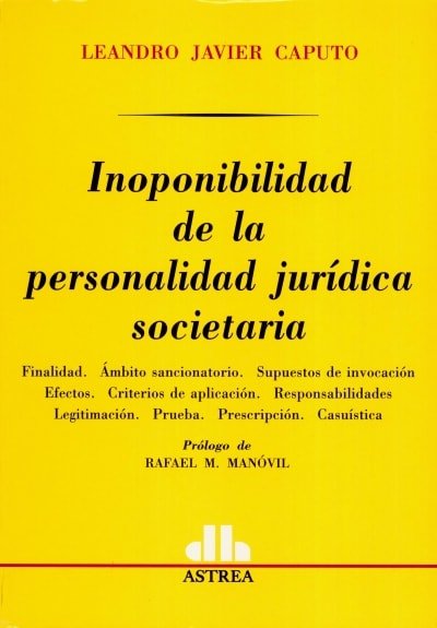 Libro: Inoponibilidad de la persona jurídica societaria | Autor: Leandro Javier Caputo | Isbn: 9505087179
