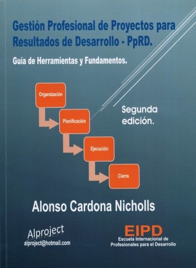 Libro: Gestión Profesional de Proyectos para Resultados de Desarrollo - Pprd. | Autor: Alonso Cardona Nicholls | Isbn: 9789584851697