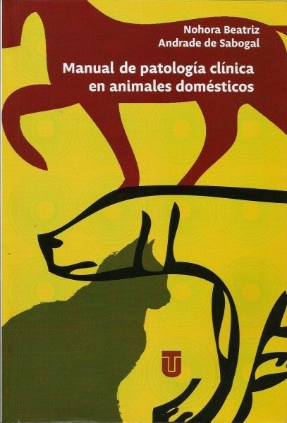 Manual de patología clínica en animales domésticos - Nohora Beatriz Andrade de Sabogal - 9789589243459