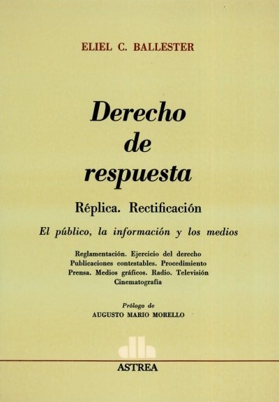 Libro: Derecho de respuesta. Réplica. Rectificación | Autor: Eliel C. Ballester | Isbn: 9505082266