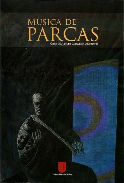 Música de parcas - Omar Alejandro González Villamarín - 9789588747453
