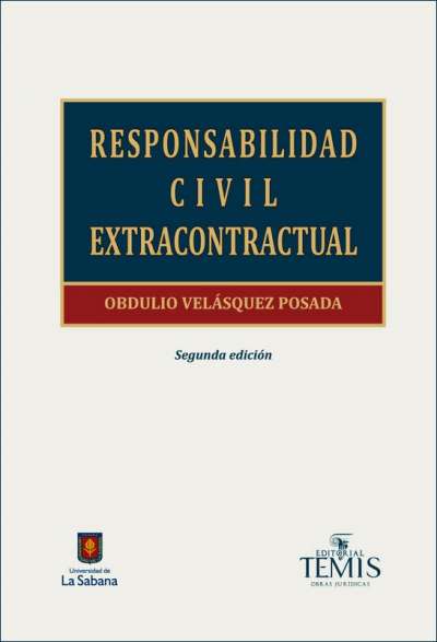 Libro: Responsabilidad Civil Extracontractual | Autor: Obdulo Velásquez Posada | Isbn: 9789583509476