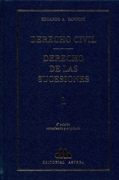 Libro: Derechos de las sucesiones tomo I - II | Autor: Eduardo A. Zannoni | Isbn: 9789505087907