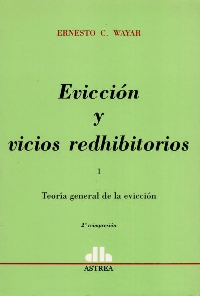 Libro: Evicción, vicios y redhibitorios tomo I - II - III | Autor: Ernesto C. Wayar | Isbn: 9789505082916