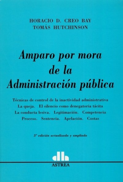 Libro: Amparo por mora de la administración pública | Autor: Horacio D. Creo Bay | Isbn: 9505087187