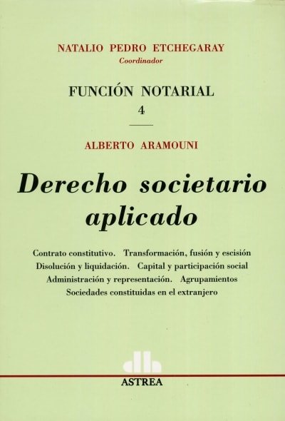 Libro: Derecho societario aplicado | Autor: Natalio Pedro Etchegaray | Isbn: 9789505089314