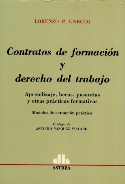 Libro: Contratos de formación y derecho del trabajo | Autor: Lorenzo P. Gnecco | Isbn: 950508594X