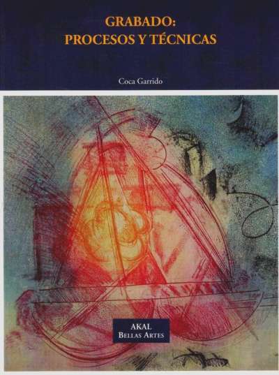 Libro: Grabado: procesos y técnicas | Autor: Coca Garrido | Isbn: 9788446031123